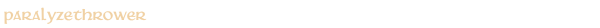 paralyzethrower